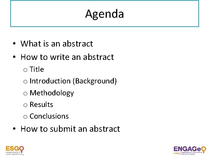Agenda • What is an abstract • How to write an abstract o Title