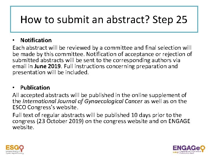 How to submit an abstract? Step 25 • Notification Each abstract will be reviewed