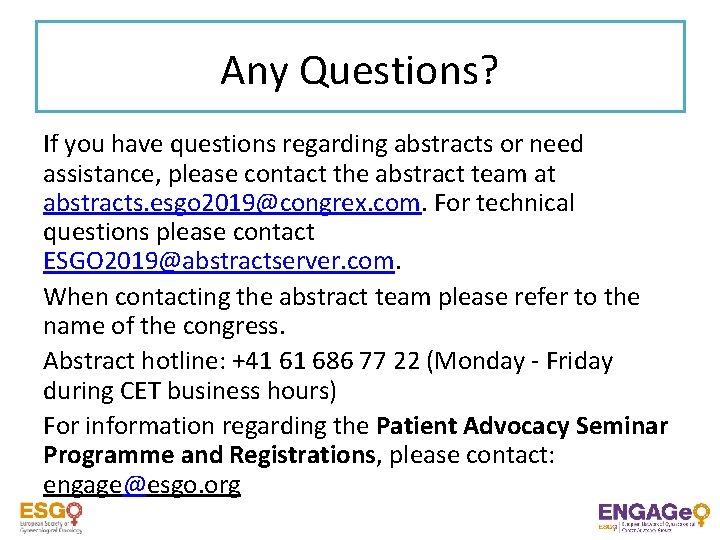 Any Questions? If you have questions regarding abstracts or need assistance, please contact the