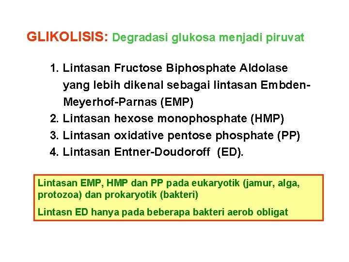 GLIKOLISIS: Degradasi glukosa menjadi piruvat 1. Lintasan Fructose Biphosphate Aldolase yang lebih dikenal sebagai