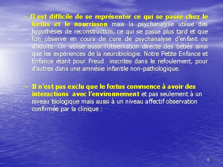 - Il est difficile de se représenter ce qui se passe chez le fœtus