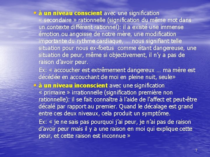  • à un niveau conscient avec une signification « secondaire » rationnelle (signification