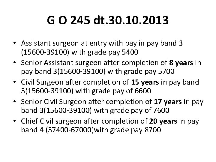 G O 245 dt. 30. 10. 2013 • Assistant surgeon at entry with pay