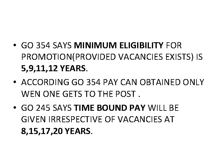  • GO 354 SAYS MINIMUM ELIGIBILITY FOR PROMOTION(PROVIDED VACANCIES EXISTS) IS 5, 9,