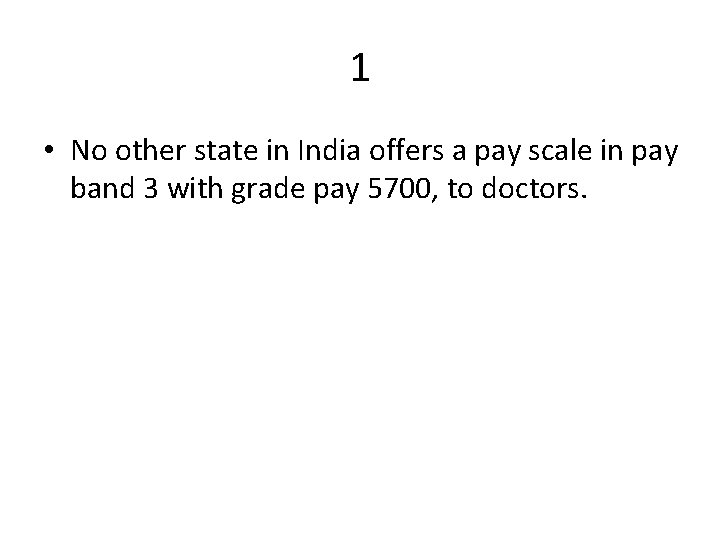 1 • No other state in India offers a pay scale in pay band