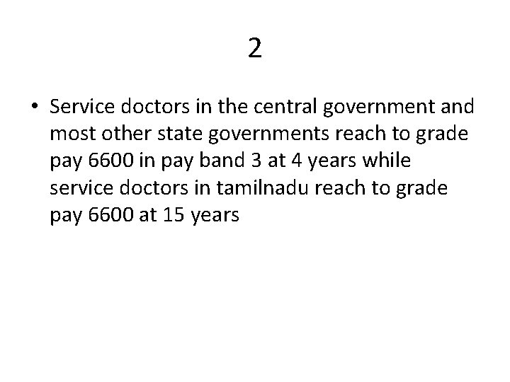 2 • Service doctors in the central government and most other state governments reach