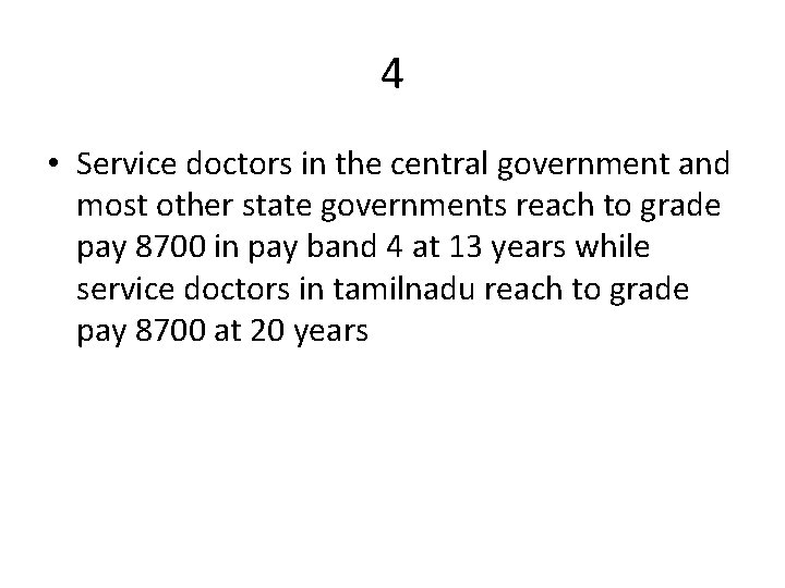 4 • Service doctors in the central government and most other state governments reach