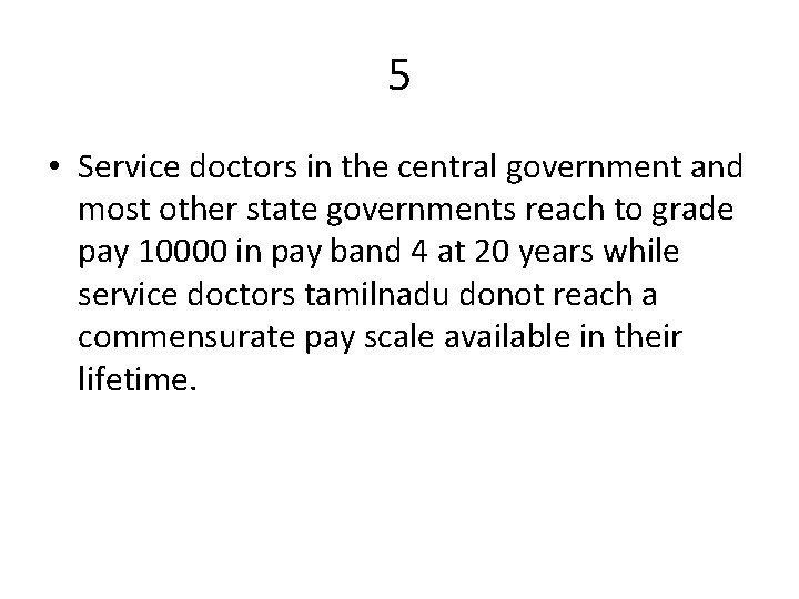 5 • Service doctors in the central government and most other state governments reach