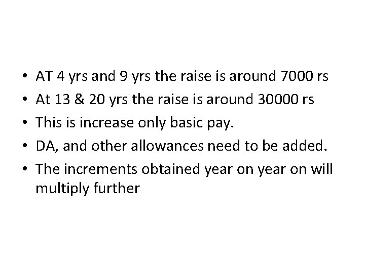  • • • AT 4 yrs and 9 yrs the raise is around