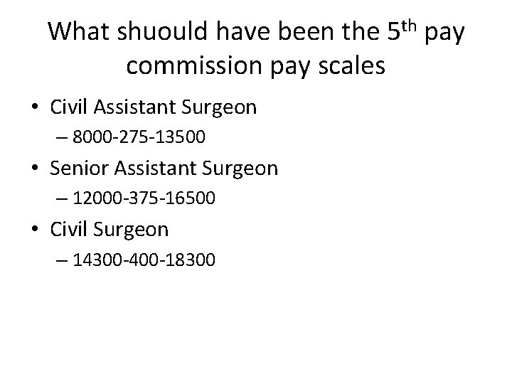 What shuould have been the 5 th pay commission pay scales • Civil Assistant