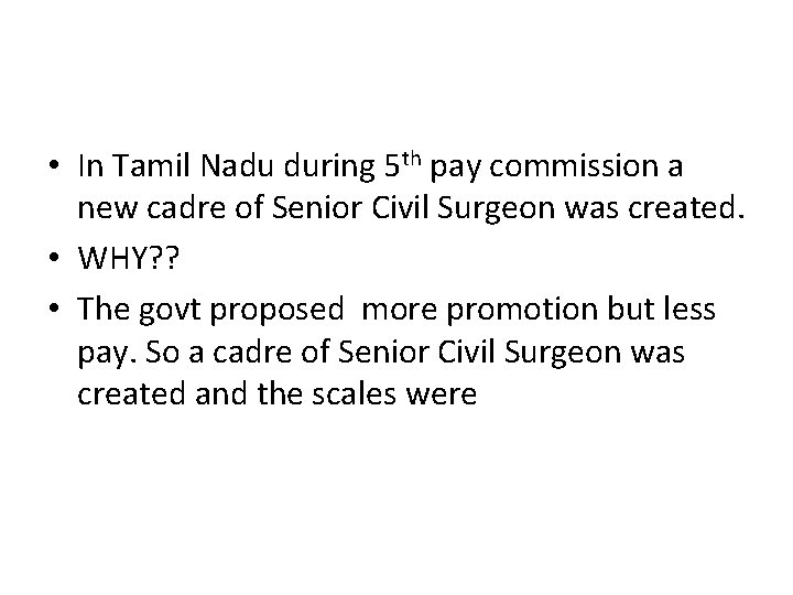  • In Tamil Nadu during 5 th pay commission a new cadre of