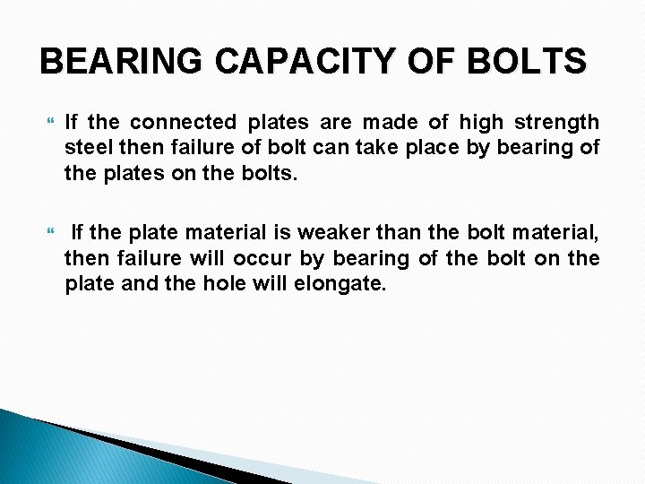 BEARING CAPACITY OF BOLTS If the connected plates are made of high strength steel