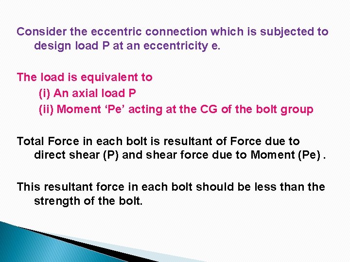 Consider the eccentric connection which is subjected to design load P at an eccentricity