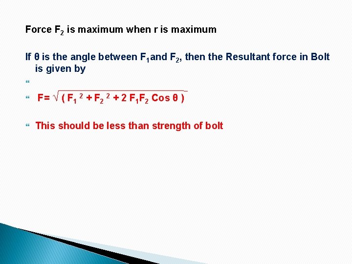 Force F 2 is maximum when r is maximum If θ is the angle