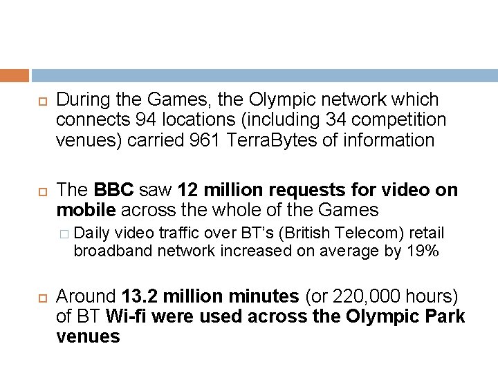  During the Games, the Olympic network which connects 94 locations (including 34 competition