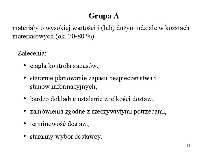 Grupa A materiały o wysokiej wartości i (lub) dużym udziale w kosztach materiałowych (ok.