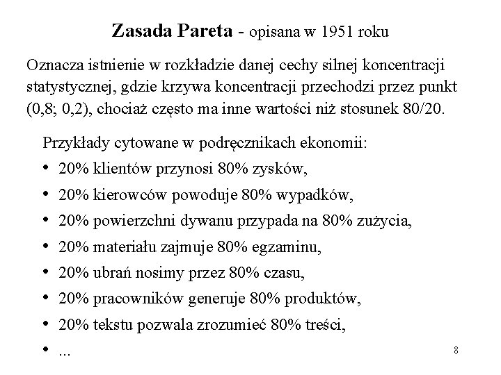 Zasada Pareta - opisana w 1951 roku Oznacza istnienie w rozkładzie danej cechy silnej