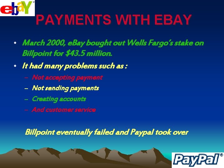 PAYMENTS WITH EBAY • March 2000, e. Bay bought out Wells Fargo’s stake on