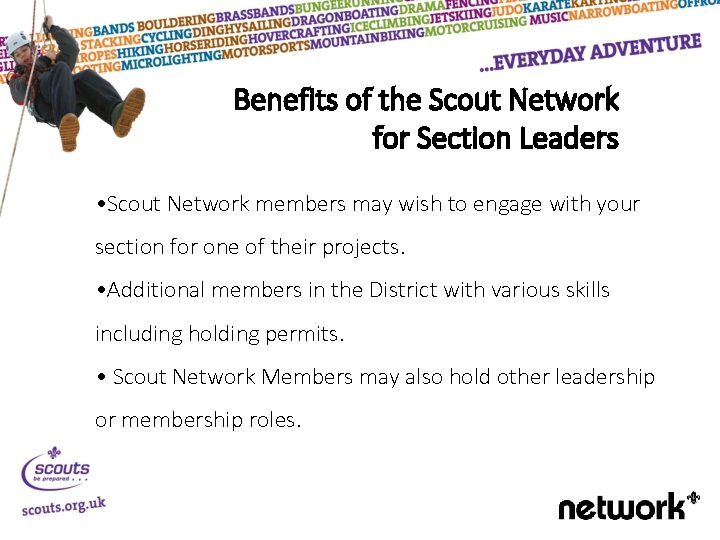 Benefits of the Scout Network for Section Leaders • Scout Network members may wish