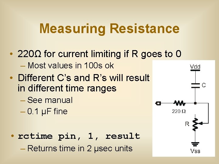 Measuring Resistance • 220Ω for current limiting if R goes to 0 – Most