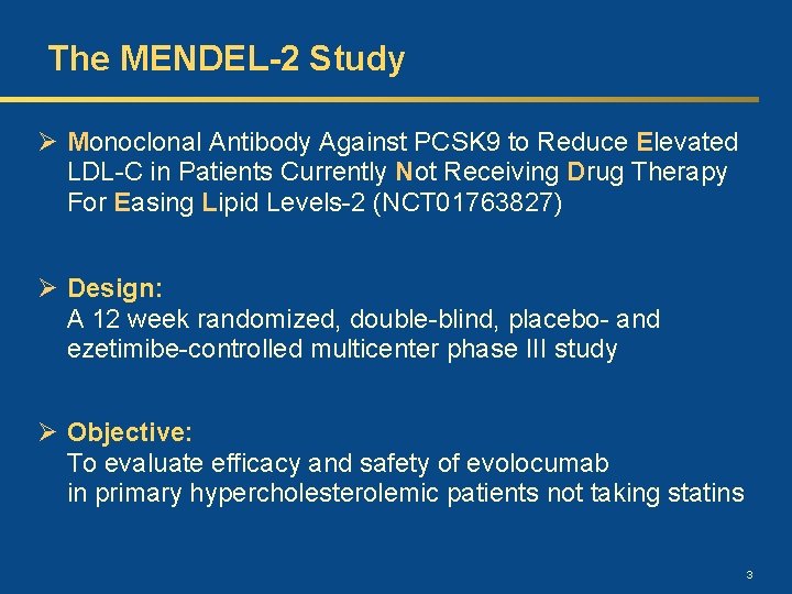 The MENDEL-2 Study Ø Monoclonal Antibody Against PCSK 9 to Reduce Elevated LDL-C in