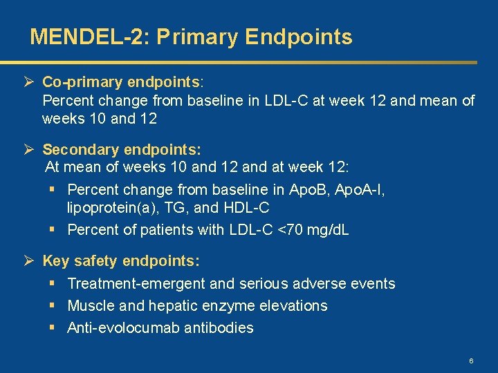 MENDEL-2: Primary Endpoints Ø Co-primary endpoints: Percent change from baseline in LDL-C at week