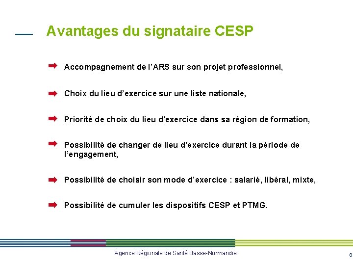 Avantages du signataire CESP Accompagnement de l’ARS sur son projet professionnel, Choix du lieu