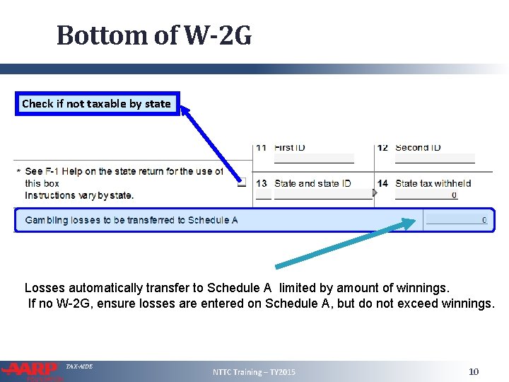 Bottom of W-2 G Check if not taxable by state Losses automatically transfer to