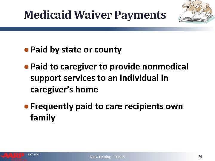 Medicaid Waiver Payments ● Paid by state or county ● Paid to caregiver to