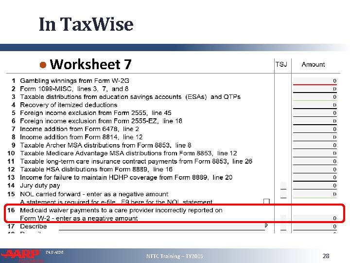In Tax. Wise ● Worksheet 7 TAX-AIDE NTTC Training – TY 2015 28 