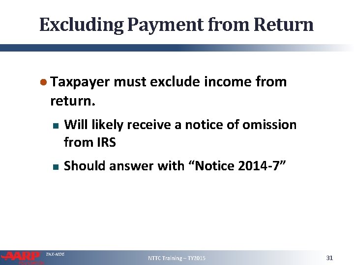 Excluding Payment from Return ● Taxpayer must exclude income from return. Will likely receive