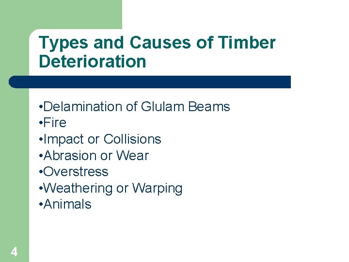 Types and Causes of Timber Deterioration • Delamination of Glulam Beams • Fire •