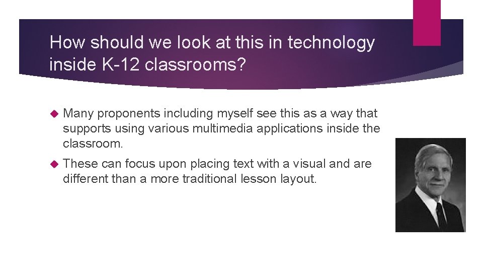 How should we look at this in technology inside K-12 classrooms? Many proponents including