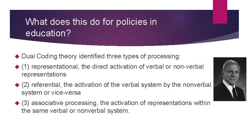 What does this do for policies in education? Dual Coding theory identified three types