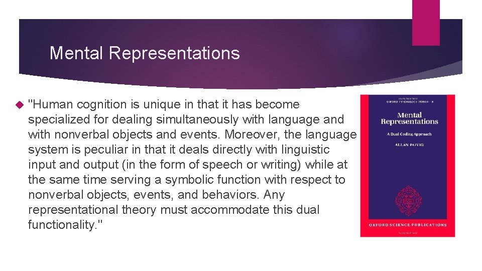 Mental Representations "Human cognition is unique in that it has become specialized for dealing