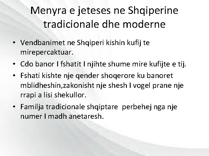 Menyra e jeteses ne Shqiperine tradicionale dhe moderne • Vendbanimet ne Shqiperi kishin kufij