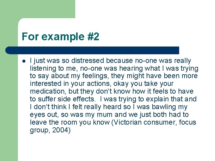 For example #2 l I just was so distressed because no-one was really listening For example #2 l I just was so distressed because no-one was really listening