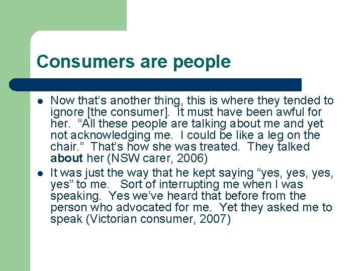 Consumers are people l l Now that’s another thing, this is where they tended