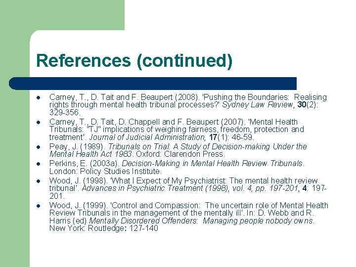 References (continued) l l l Carney, T. , D. Tait and F. Beaupert (2008).