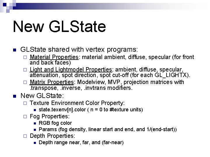 New GLState n GLState shared with vertex programs: Material Properties: material ambient, diffuse, specular