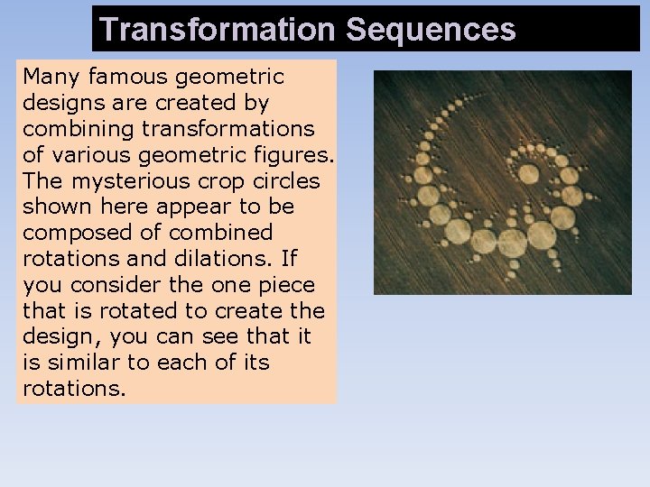 Identifying Combined Transformations Transformation Sequences Many famous geometric designs are created by combining transformations