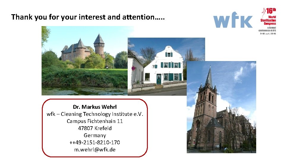 Thank you for your interest and attention…. . 7 -10 oct. 2015 Dr. Markus