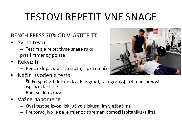 TESTOVI REPETITIVNE SNAGE BENCH PRESS 70% OD VLASTITE TT • Svrha testa – Testiranje