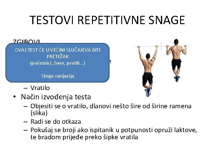 TESTOVI REPETITIVNE SNAGE ZGIBOVI TEST ĆE U VEĆINI SLUČAJEVA BITI • OVAJ Svrha testa