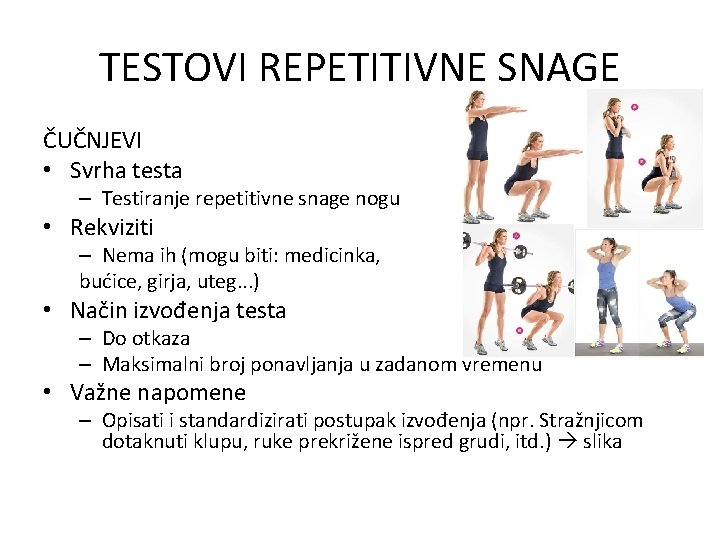 TESTOVI REPETITIVNE SNAGE ČUČNJEVI • Svrha testa – Testiranje repetitivne snage nogu • Rekviziti