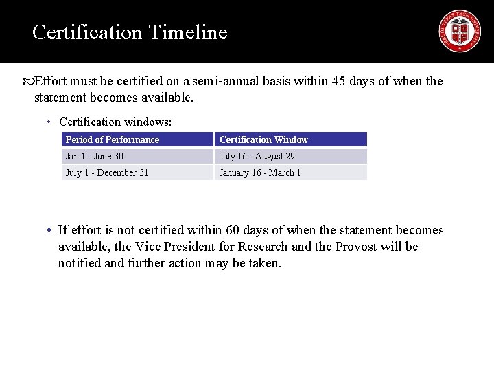 Certification Timeline Effort must be certified on a semi-annual basis within 45 days of Certification Timeline Effort must be certified on a semi-annual basis within 45 days of