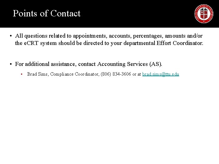 Points of Contact • All questions related to appointments, accounts, percentages, amounts and/or the Points of Contact • All questions related to appointments, accounts, percentages, amounts and/or the
