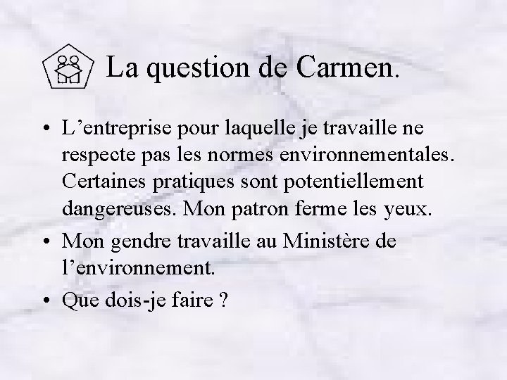 La question de Carmen. • L’entreprise pour laquelle je travaille ne respecte pas les