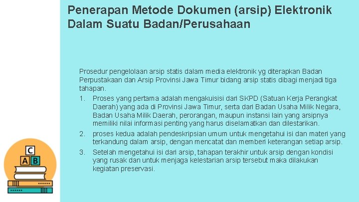 Penerapan Metode Dokumen (arsip) Elektronik Dalam Suatu Badan/Perusahaan Prosedur pengelolaan arsip statis dalam media