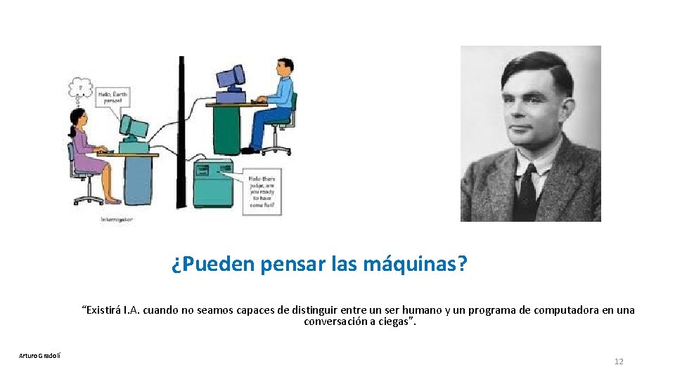  ¿Pueden pensar las máquinas? “Existirá I. A. cuando no seamos capaces de distinguir